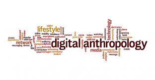 Why is Digital Anthropology&nbsp;important?